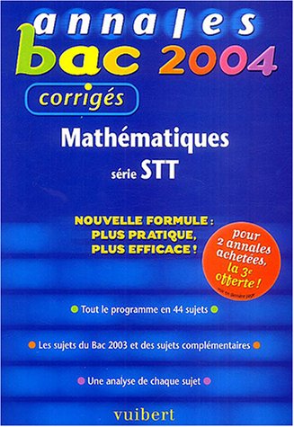 9782711744121: Mathmatiques srie STT: Annales 2004, corrigs