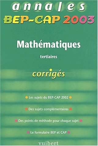 Imagen de archivo de Annales BEP-CAP 2003 : Mathmatiques, tertiaires (Corrigs) a la venta por medimops
