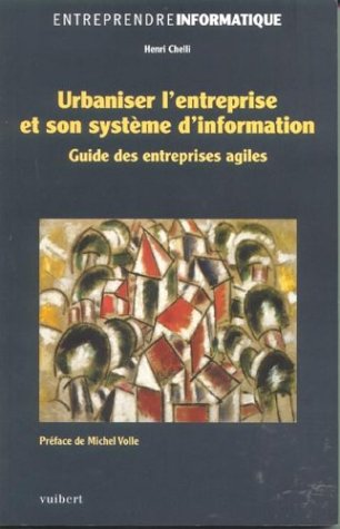 Beispielbild fr Urbaniser l'entreprise et son Systme d'information : Guide des entreprises agiles zum Verkauf von Ammareal