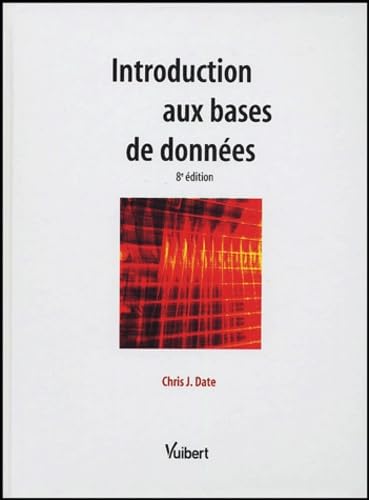 Introduction aux bases de donnÃ©es (French Edition) (9782711748389) by Chris J. Date