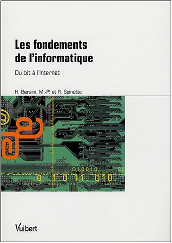 Stock image for Les fondements de l'informatique : Du bit  l'Internet for sale by Ammareal