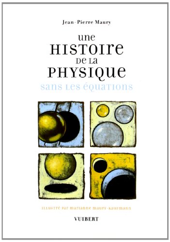 Une histoire de la physique sans les Ã©quations (9782711752690) by Maury, Jean-Pierre