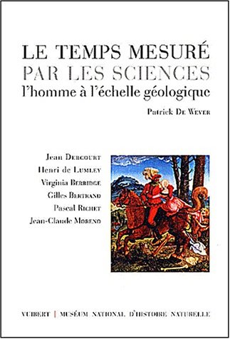 9782711752881: Le Temps Mesure Par Les Sciences. L'Homme A L'Echelle Geologique