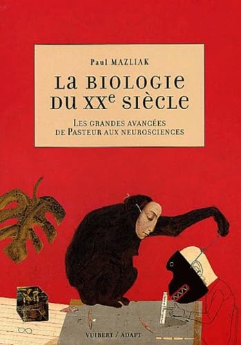 Beispielbild fr La biologie du XXe sicle : Les grandes avances de Pasteur aux neurosciences zum Verkauf von Ammareal