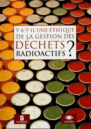 Stock image for Y a-t-il une thique de la gestion des dchets radioactifs ? for sale by Ammareal