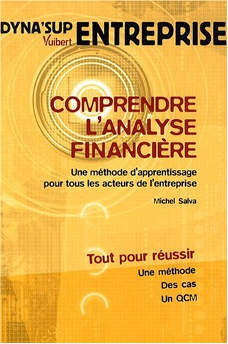 Beispielbild fr Comprendre l'analyse financire : Une mthode d'apprentissage pour tous les acteurs de l'entreprise zum Verkauf von Ammareal