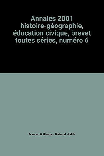 Beispielbild fr Annales 2001 histoire-gographie, ducation civique, brevet toutes sries, numro 6 zum Verkauf von Ammareal