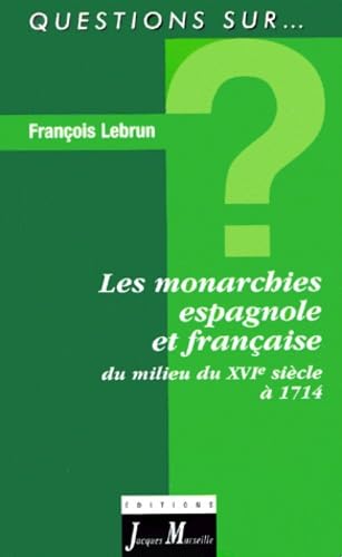 Les monarchies espagnole et française (du milieu du XVIè siècle à 1714)