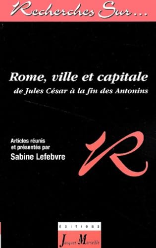 Beispielbild fr Rome, ville et capitale, de Csar  la fin des Antonins zum Verkauf von Ammareal