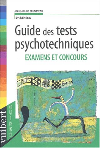 9782711761333: Guide des tests psychotechniques: Examens et concours, 2me dition
