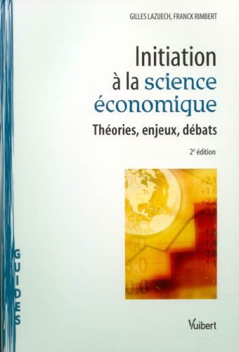 Beispielbild fr Initiation  la science conomique : Thories, enjeux, dbats zum Verkauf von medimops