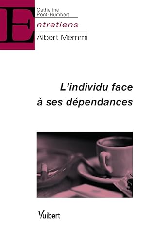 L'Individu face Ã: ses dÃ©pendances (9782711761814) by Memmi, Albert; Pont-Humbert, Catherine