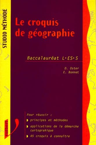 9782711762224: Le croquis de gographie: Baccalaurat L, ES, S