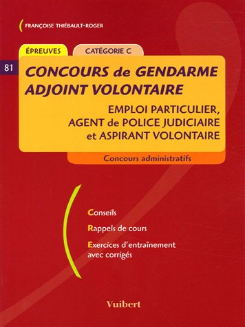 9782711763542: Concours de gendarme adjoint volontaire: Emploi particulier, agent de police judiciaire et aspirant volontaire