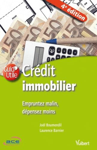 Stock image for Cr dit immobilier, empruntez malin, d pensez moins (Guid'Utile) for sale by WorldofBooks