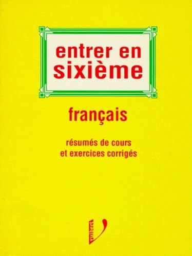 Imagen de archivo de Entrer en sixime. Franais, rsums de cours et exercices corrigs a la venta por Tamery