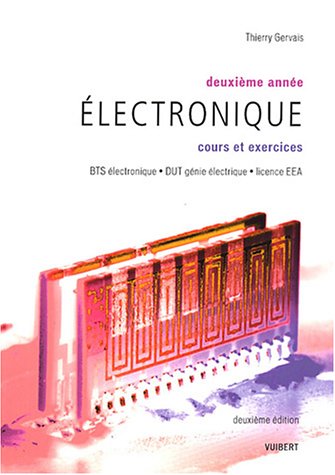 Stock image for Electronique deuxime anne BTS lectronique, DUT gnie lectrique, Licence EEA : Cours et exercices for sale by Ammareal