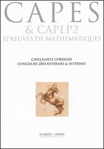 Imagen de archivo de Cinq sujets corrigs 2003 preuves de mathmatiques : CAPES & CAPLP2 externes & internes a la venta por Ammareal