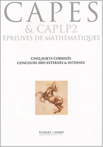 Stock image for Cinq sujets corrigs 2003 preuves de mathmatiques : CAPES & CAPLP2 externes & internes for sale by Ammareal