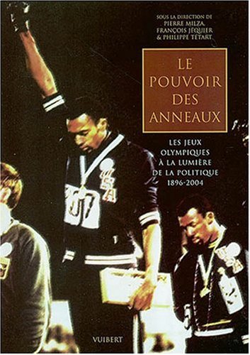 Stock image for Le pouvoir des anneaux : Les Jeux Olympiques  la lumire de la politique 1896-2004 for sale by Ammareal