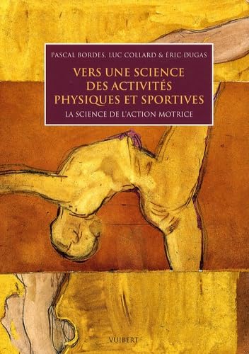 Stock image for Vers une science des activits physiques et sportives : La science de l'action motrice for sale by Ammareal