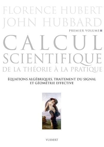 9782711771486: Calcul scientifique, volume 1: quations algbriques, traitement du signal et gomtrie effective