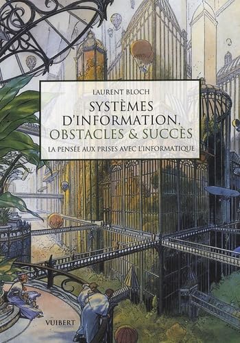 Beispielbild fr Systmes d'information, obstacles & succs : La pense aux prises avec l'informatique zum Verkauf von Ammareal