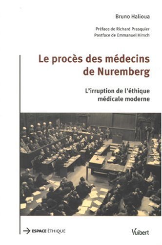 Beispielbild fr Le procs des mdecins de Nuremberg : L'irruption de l'thique mdicale moderne zum Verkauf von medimops