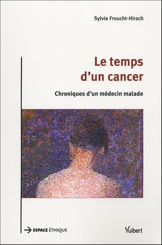 Beispielbild fr Le Temps d'un cancer : Chroniques d'un m decin malade zum Verkauf von Le Monde de Kamlia