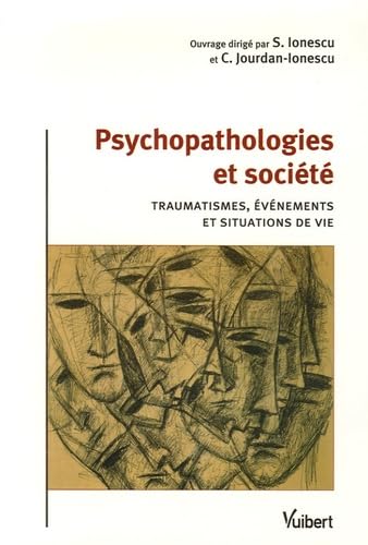 Beispielbild fr Psychopathologies et socit : Traumatismes, vnements et situations de vie zum Verkauf von medimops