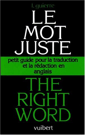 Stock image for The right word-- Le mot juste-- and the right sound for sale by Better World Books