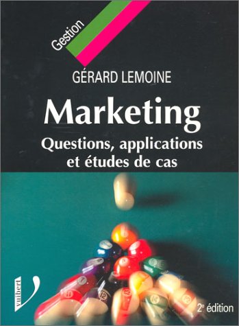 9782711775729: Marketing: Questions, explications et tudes de cas