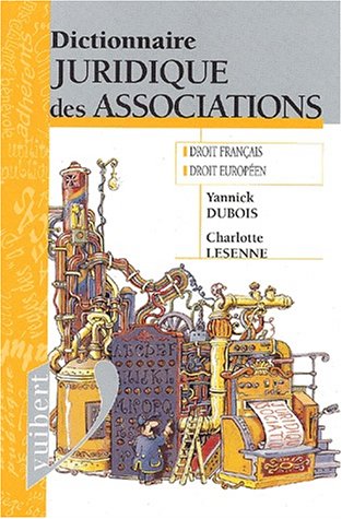 Stock image for Dictionnaire juridique des associations : Droit franais, droit europen for sale by Ammareal