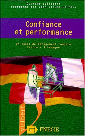 Imagen de archivo de Confiance et performance : un essai de management compare France-Allemagne a la venta por medimops