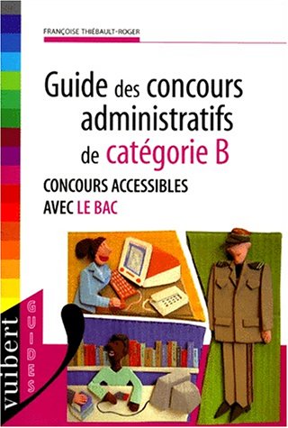 Beispielbild fr Guide des concours administratifs de catgorie B zum Verkauf von Ammareal