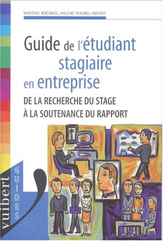 9782711780952: Guide de l'tudiant stagiaire en entreprise: De la recherche du stage  la soutenance du rapport