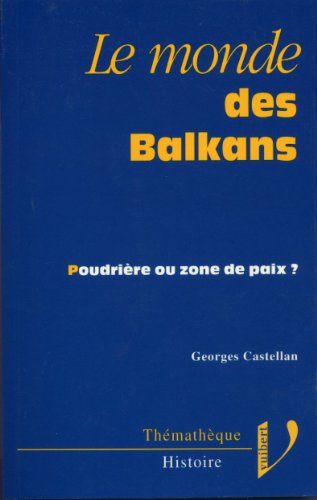 Beispielbild fr Le monde des Balkans : Poudrire ou zone de paix ? zum Verkauf von Ammareal