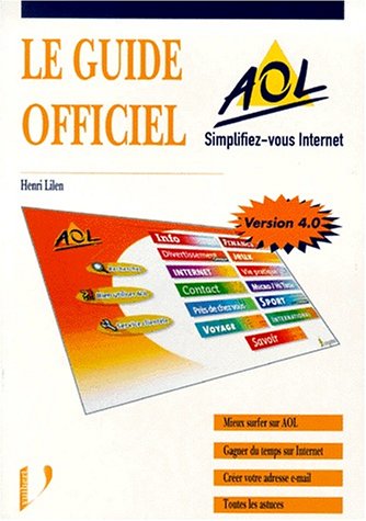 Beispielbild fr Le guide officiel AOL: Version 4.0 zum Verkauf von medimops