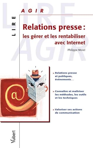 Stock image for Relations presse : les grer et les rentabiliser avec Internet for sale by Ammareal