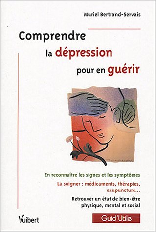 Stock image for Comprendre la dpression pour en gurir for sale by Ammareal