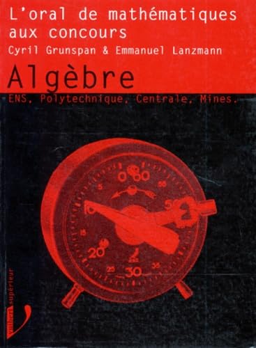 Beispielbild fr ALGEBRE. L'oral de mathmatiques aux concours zum Verkauf von Ammareal