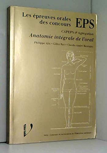 Imagen de archivo de LES EPREUVES ORALES DES CONCOURS EPS. Anatomie intgrale de l'oral a la venta por Ammareal