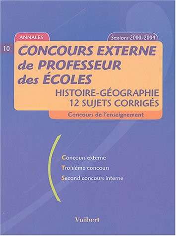 Stock image for Concours Externe De Professeur Des coles - Histoire-Gographie, 12 Sujets Corrigs, Sessions 2000-2004 for sale by LiLi - La Libert des Livres