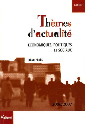 Beispielbild fr Thmes d'actualit conomiques, politiques et sociaux 2006-2007 zum Verkauf von Librairie Th  la page