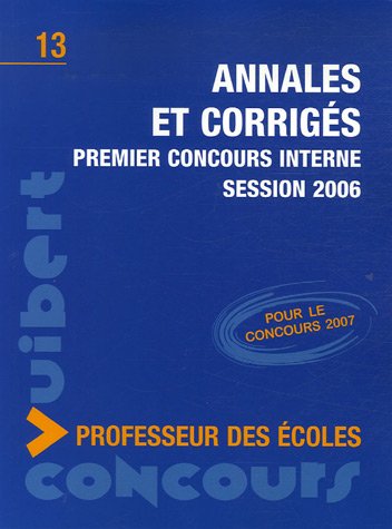 Beispielbild fr Annales et corrigs premier concours interne professeur des coles: Session 2006 zum Verkauf von Ammareal