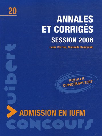 Stock image for Annales et corrigs : Session 2006, Admission en IUFM for sale by Ammareal