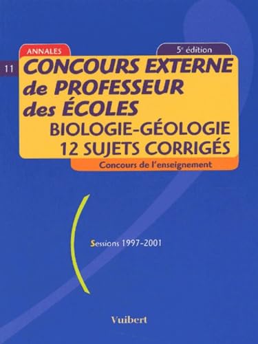 Beispielbild fr Concours externe de professeur des coles (sessions 1997-2001): Biologie - Gologie (12 sujets corrigs) zum Verkauf von medimops