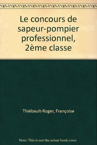 9782711796472: Le Concours De Sapeur-Pompier Professionnel, 2eme Classe