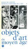 Beispielbild fr Objets d'art du Moyen ge (Notices d'histoire de l'art) zum Verkauf von Ammareal