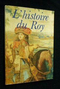 9782711801398: Lhistoire du Roy, [Louis XIV]: [tapisseries]